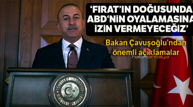 Çavuşoğlu: Fırat'ın doğusundan da YPG-PKK'yı temizleyeceğiz