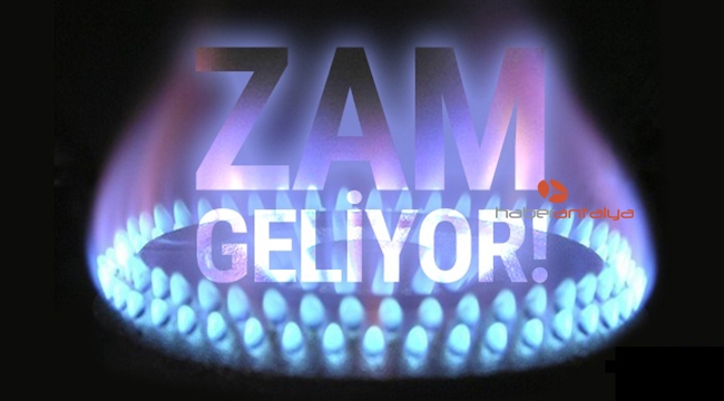  Doğalgaza yeni zam yolda