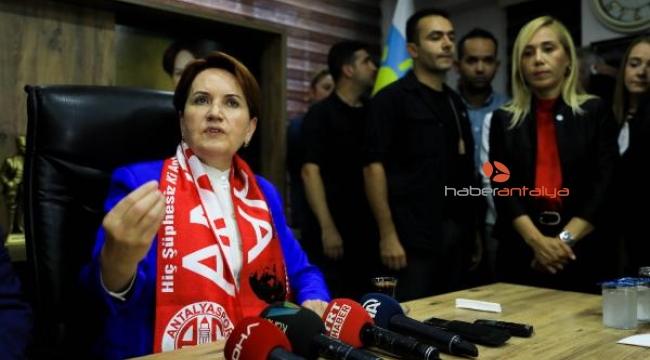 İYİ Parti Genel Başkanı Meral Akşener, Antalya'da