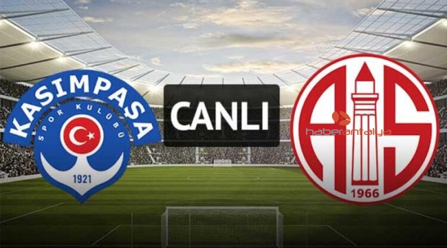 Kasımpaşa-Antalyaspor | CANLI ANLATIM.