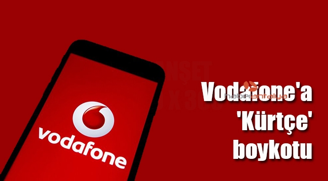 Vodafone'a 'Kürtçe' boykotu