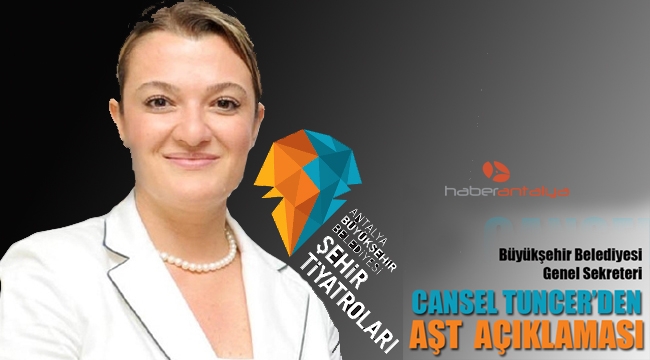 Büyükşehir Belediyesi Genel Sekreteri Tuncer'den AŞT açıklaması