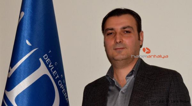 ANTALYA Devlet Opera ve Balesi DOB'da görev değişimi