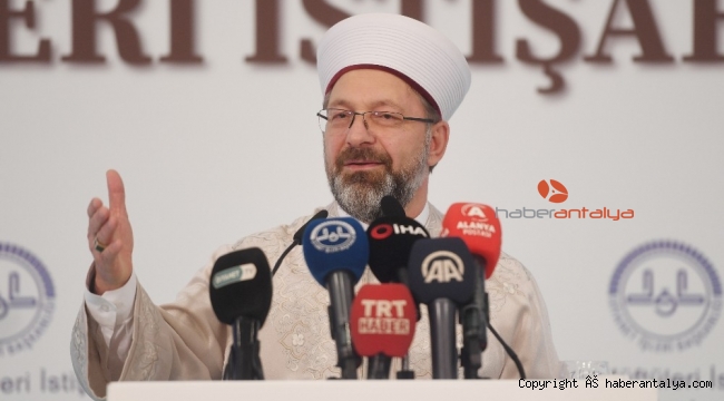 Diyanet İşleri Başkanı Erbaş: "İnsan maalesef yeryüzünün ve eşyanın esiri olmuştur"