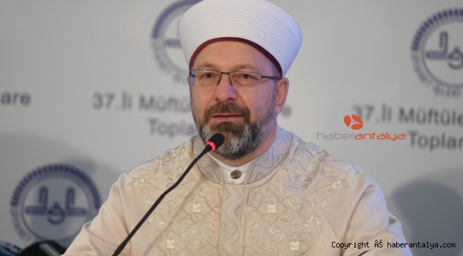 Diyanet İşleri Başkanı Erbaş: "İnsanlık dramına vicdan sahibi hiç kimsenin sessiz kalması düşünülemez"