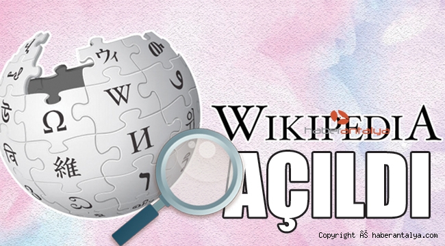 Wikipedia 3 yıl sonra açıldı