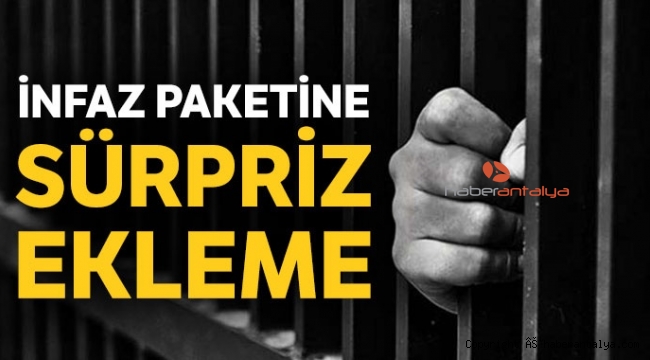 İnfaz paketine süpriz ek ...