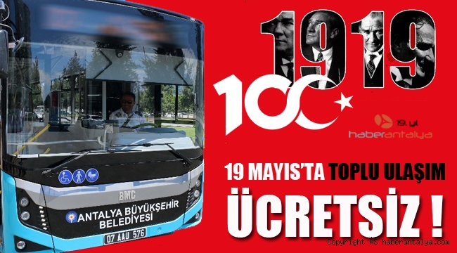 19 Mayıs'ta toplu ulaşım ücretsiz