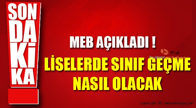 MEB açıkladı! Liselerde sınıf geçme nasıl olacak?