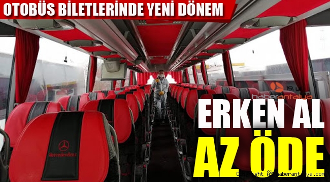 Otobüs biletlerinde yeni dönem: Erken al az öde