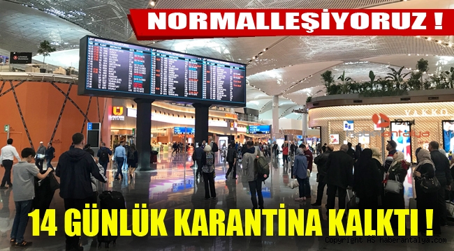 14 günlük karantina kalktı