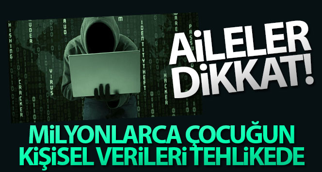 Aileler dikkat, milyonlarca çocuğun kişisel verileri tehlikede