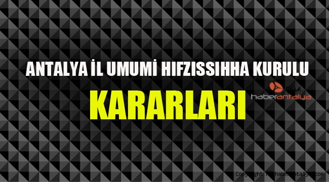Antalya İl Umumi Hıfzıssıhha Kurulu'ndan eylem ve etkinlik kısıtlaması