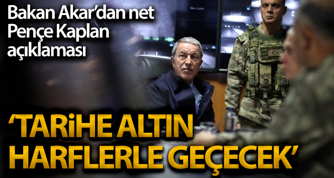 Bakan Akar, Pençe-Kaplan Operasyonu’ndaki gelişmeleri paylaştı