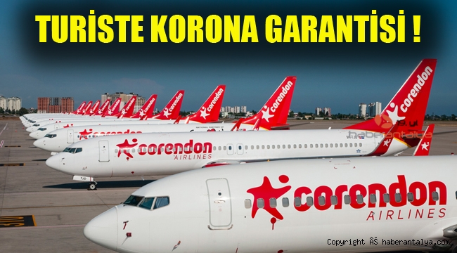 Corendon Airlines Türkiye'de Korona Virüse Yakalanan Turistlerin Ülkesine Geri Dönüşünü Garanti Ediyor!  