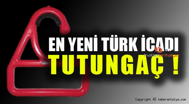 En yeni Türk buluşu ! TUTUNGAÇ 