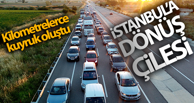 İstanbul’a dönüş çilesi