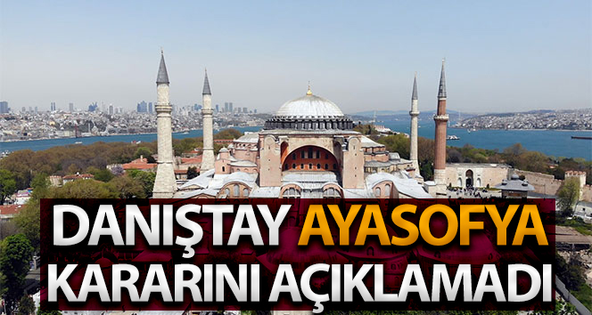 Ayasofya'da karar bekleniyor