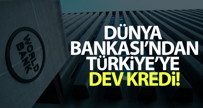 Dünya Bankası’ndan 314,5 milyon euroluk krediye onay