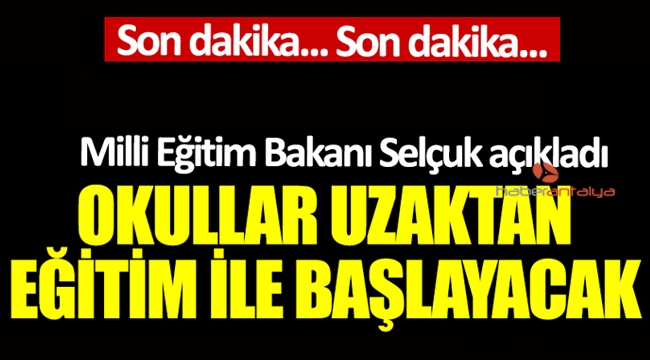 Milli Eğitim Bakanı Ziya Selçuk resmen açıkladı: Okullar 31 Ağustos'ta açılıyor mu?  
