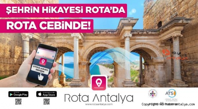 Şimdi bütün telefonlarda. Antalya'yı 'Rota Antalya' gezdirecek