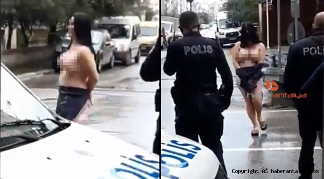 Sinirlenen kadın, sokakta yarı çıplak dolaştı