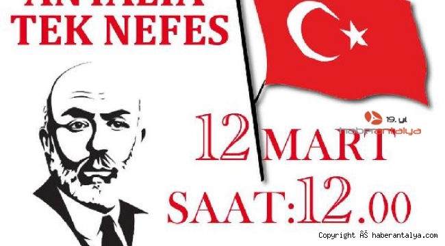 12 Mart saat 12.00'de Antalya, İstiklal Marşı'nı okuyacak
