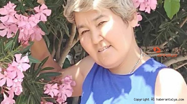 Antalya'da 10 gündür kayıp Kazak kadın aranıyor !