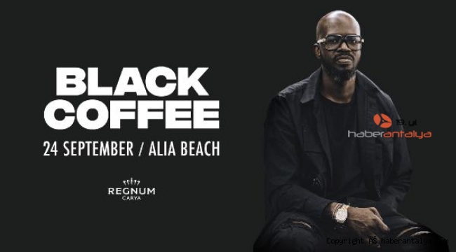 DJ Black Coffee, beach açılışına geliyor