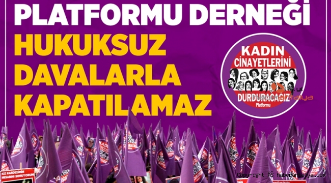 Kadın Cinayetlerini Durduracağız Platformu'ndan kapatılma davasına tepki