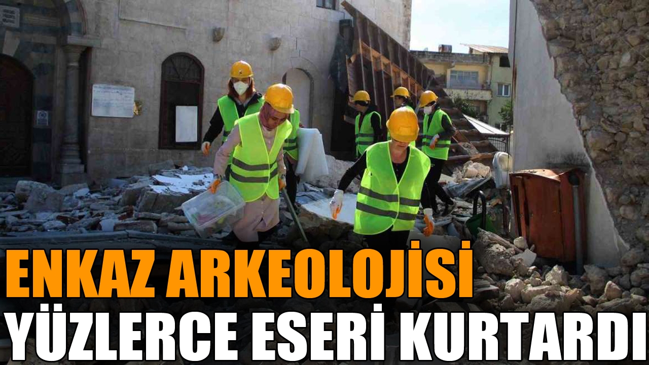 Enkaz arkeolojisi yüzlerce eseri kurtardı