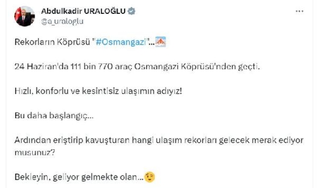 Bakan Uraloğlu: 24 Haziran'da Osmangazi Köprüsü'nden 111 bin 770 araç geçti