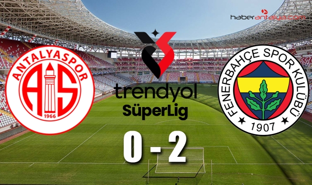 Trendyol Süper Lig: Antalyaspor: 0 - Fenerbahçe: 2