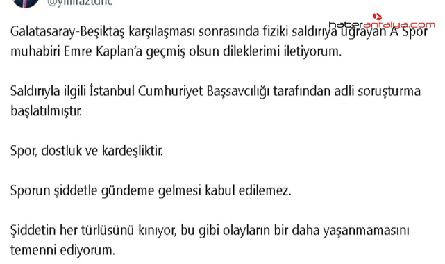 Bakan Tunç'tan saldırıya uğrayan spor muhabirine geçmiş olsun mesajı