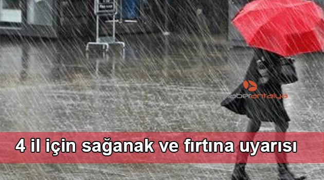 4 il için sağanak ve fırtına uyarısı