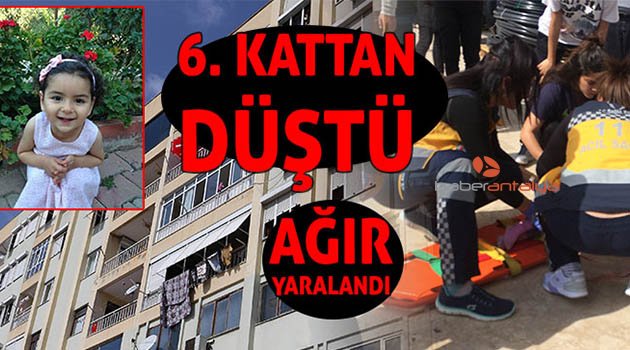 Antalya’da 6. kattan düşen çocuk ağır yaralandı
