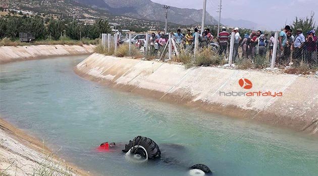 Antalya’da traktör su kanalına devrildi: 1 ölü