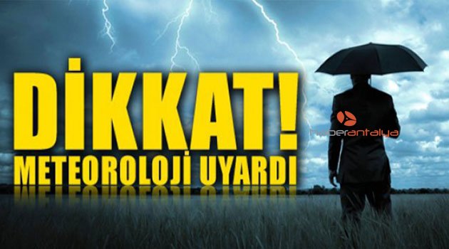 Antalya için şiddetli yağış ve fırtına uyarısı