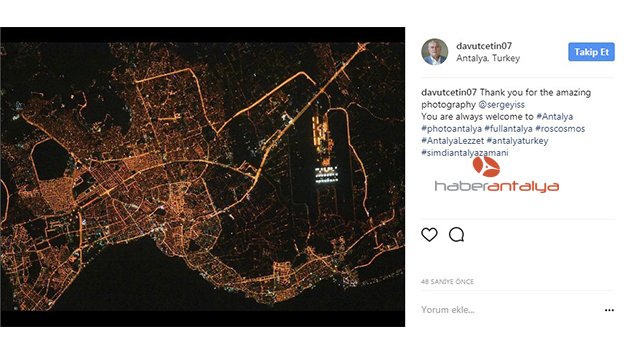 Antalya uzaydan böyle görüntülendi