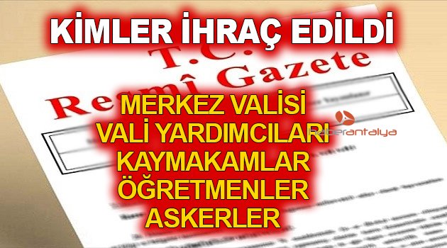 ANTALYA'DA 892 KAMU PERSONELİ İHRAÇ EDİLDİ