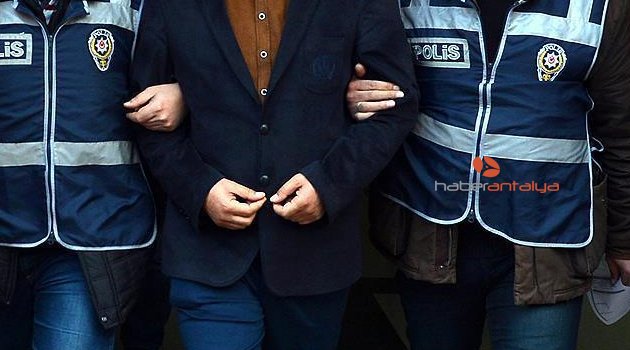ANTALYA'DA BİN 334 KİŞİ GÖREVDEN ALINDI, 97 KİŞİ TUTUKLANDI