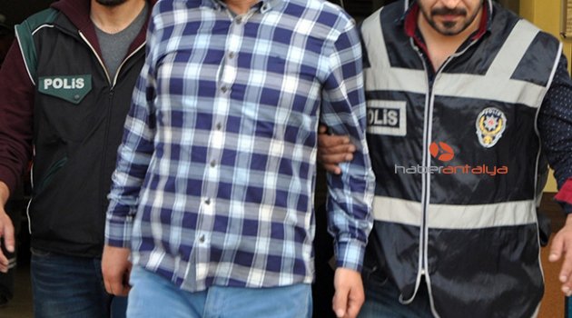 ANTALYA'DA FETÖ'DEN 16 KİŞİ TUTUKLANDI