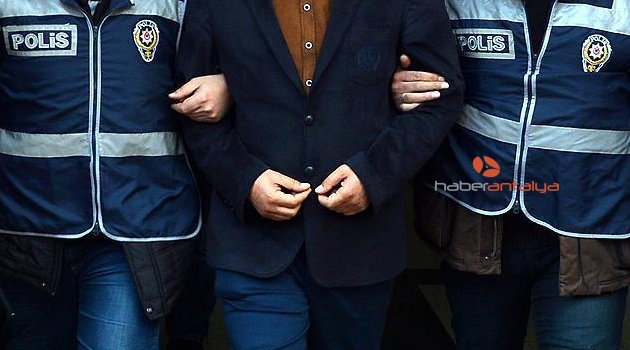 ANTALYA'DA FETÖ'DEN 615 TUTUKLAMA