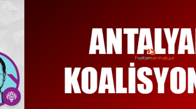 ANTALYALILARIN KOALİSYON ÇAĞRISI