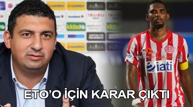 ANTALYASPOR'DA ETO'O İÇİN FLAŞ KARAR