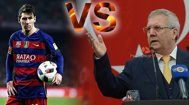 AZİZ YILDIRIM MESSİ’YE KARŞI