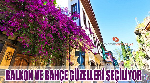  Balkon ve bahçe  güzelleri seçiliyor