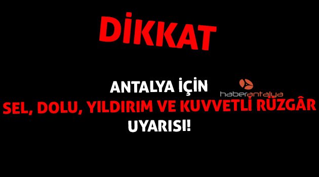 Dikkat ⚠️ Meteoroloji'den Antalya için kuvvetli yağış, dolu, sel, yıldırım uyarısı! Antalya hava durumu