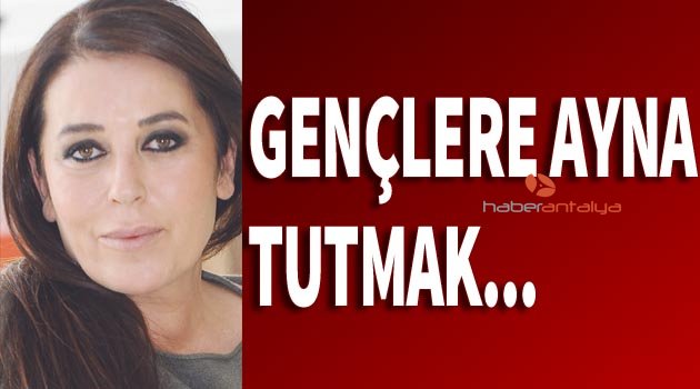 GENÇLERE AYNA TUTMAK