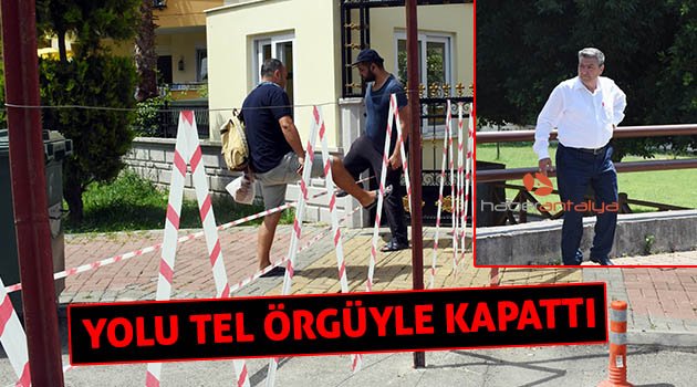 Hakkını alamadığı iddiasıyla yolu tel örgüyle kapattı